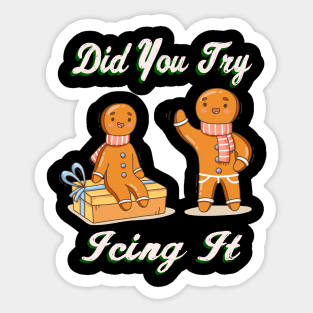 Did You Try Icing It Sticker